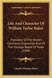 Life and Character of William Taylor Baker