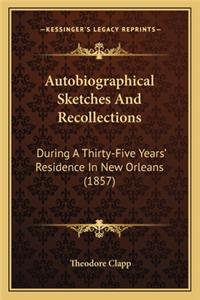 Autobiographical Sketches and Recollections