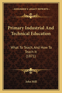 Primary Industrial and Technical Education