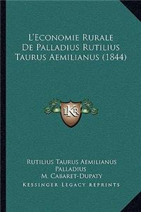 L'Economie Rurale de Palladius Rutilius Taurus Aemilianus (1844)