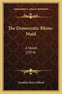 Democratic Rhine-Maid