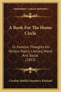 A Book For The Home Circle