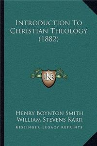 Introduction To Christian Theology (1882)