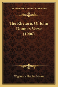 The Rhetoric Of John Donne's Verse (1906)