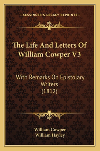 The Life And Letters Of William Cowper V3