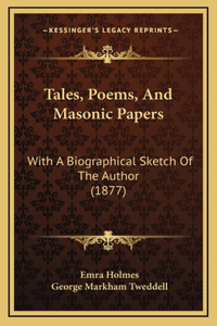Tales, Poems, And Masonic Papers