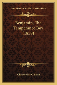 Benjamin, The Temperance Boy (1858)