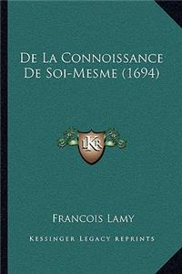 De La Connoissance De Soi-Mesme (1694)