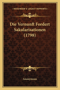 Vernunft Fordert Sakularisationen (1798)