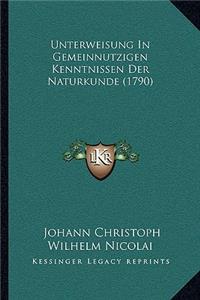 Unterweisung In Gemeinnutzigen Kenntnissen Der Naturkunde (1790)