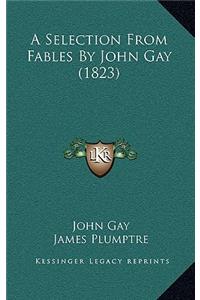 A Selection From Fables By John Gay (1823)
