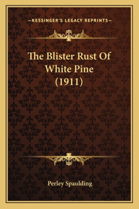 Blister Rust Of White Pine (1911)