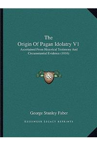 Origin Of Pagan Idolatry V1