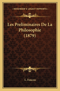 Les Preliminaires De La Philosophie (1879)