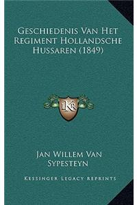 Geschiedenis Van Het Regiment Hollandsche Hussaren (1849)