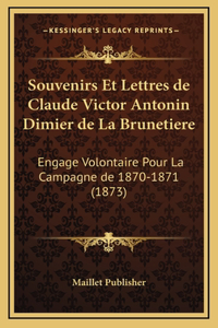 Souvenirs Et Lettres de Claude Victor Antonin Dimier de La Brunetiere