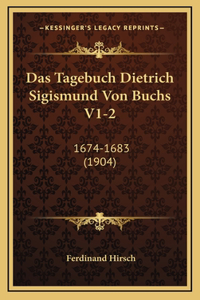 Das Tagebuch Dietrich Sigismund Von Buchs V1-2