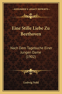 Eine Stille Liebe Zu Beethoven