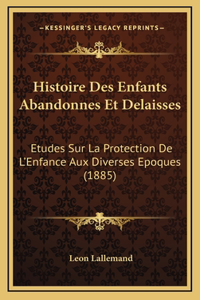 Histoire Des Enfants Abandonnes Et Delaisses