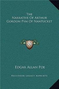 The Narrative Of Arthur Gordon Pym Of Nantucket