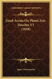 Zend-Avesta Ou Plutot Zen-Daschta V1 (1858)