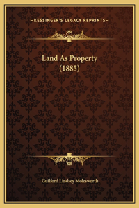 Land As Property (1885)