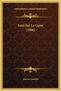 Essai Sur La Game (1906)