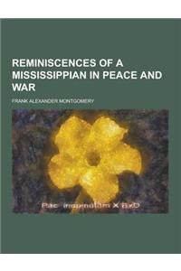 Reminiscences of a Mississippian in Peace and War