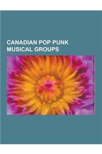 Canadian Pop Punk Musical Groups