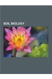 Soil Biology: Nitrogen Cycle, Nitrogen Fixation, Soil Life, Carbon Cycle, Mycorrhiza, Arbuscular Mycorrhiza, Earthworm, Human Impact