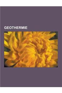 Geothermie: Geothermische Tiefenstufe, Warmepumpenheizung, Superc, Geothermale Energie in Island, Kalina-Kreisprozess, Erdwarmeson