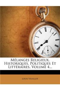 Melanges Religieux, Historiques, Politiques Et Litteraires, Volume 4...