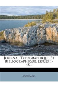 Journal Typographique Et Bibliographique, Issues 1-48...
