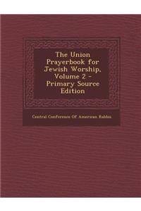 Union Prayerbook for Jewish Worship, Volume 2