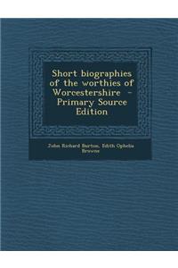 Short Biographies of the Worthies of Worcestershire