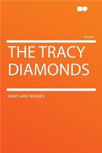 The Tracy Diamonds