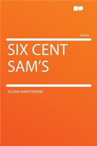 Six Cent Sam's