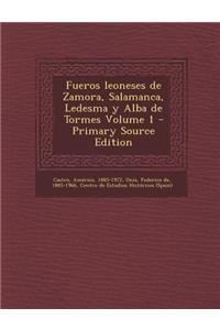 Fueros leoneses de Zamora, Salamanca, Ledesma y Alba de Tormes Volume 1
