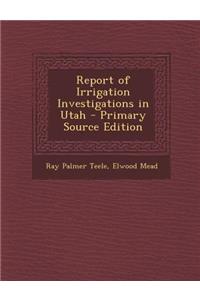 Report of Irrigation Investigations in Utah