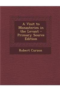 A Visit to Monasteries in the Levant