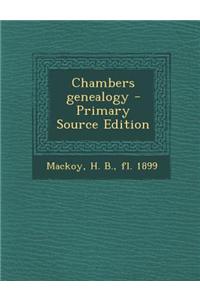 Chambers Genealogy - Primary Source Edition