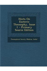 Hints on Esoteric Theosophy, Issue 1