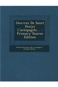 Oeuvres de Saint Denys L'Areopagite...