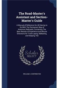 The Road-Master's Assistant and Section-Master's Guide