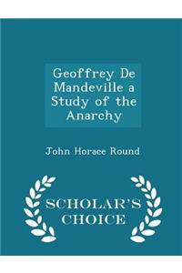 Geoffrey de Mandeville a Study of the Anarchy - Scholar's Choice Edition