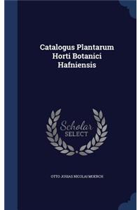 Catalogus Plantarum Horti Botanici Hafniensis