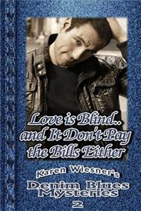 Love is Blind...and It Don't Pay the Bills Either, Book 2