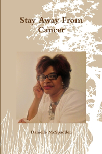 Stay Away from Cancer