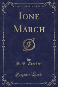 Ione March (Classic Reprint)