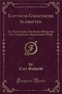 Koptisch-Gnostische Schriften, Vol. 1